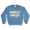 Holly Jolly Christmas Women Sweatshirt